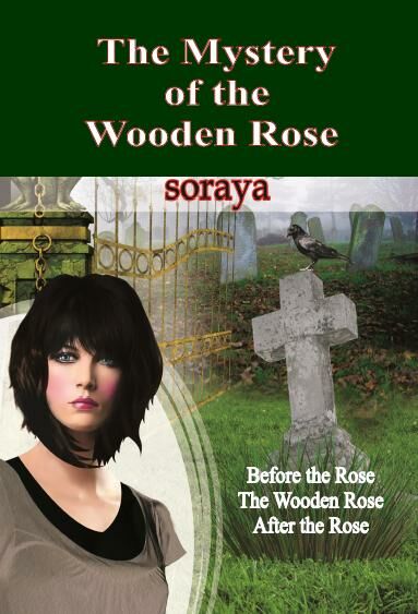 The Mystery of the Wooden Rose by best selling Author and White Witch Soraya