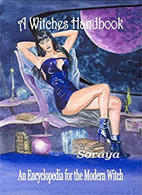 The Witches Handbook by best selling Author and White Witch Soraya